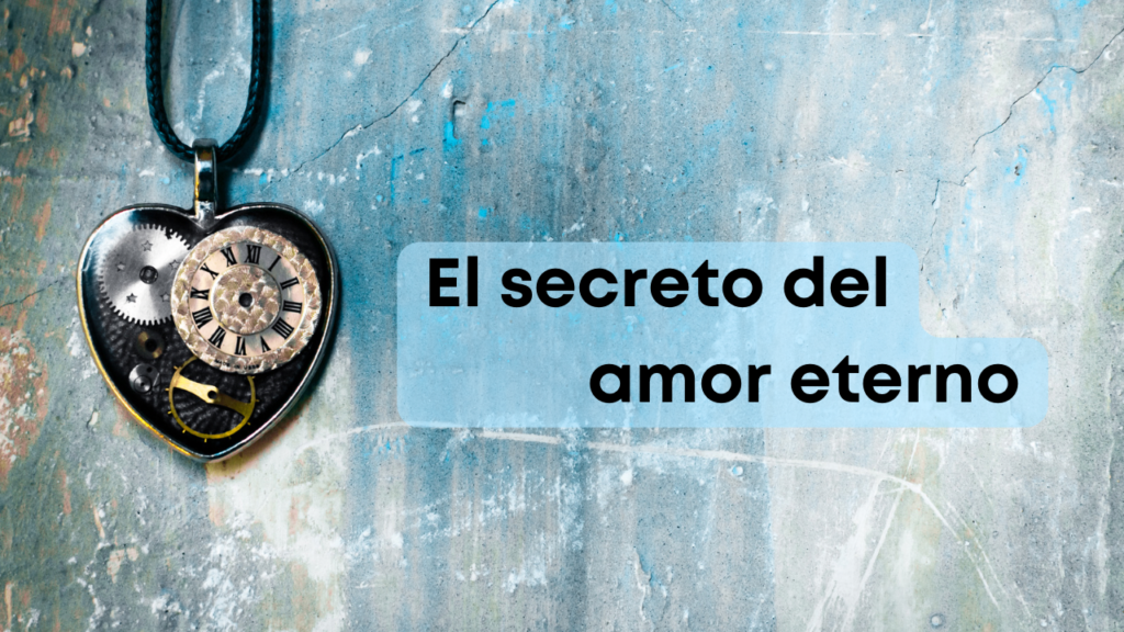 El Pilar Fundamental del Amor Eterno