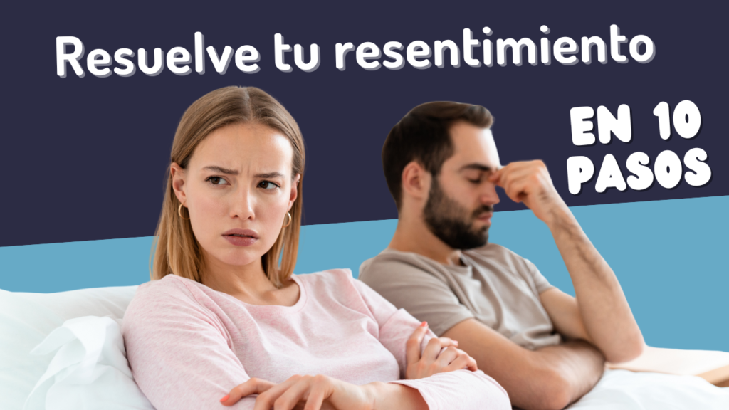 Método de Héctor Salama de los 10 Pasos para la Resolución de Resentimientos resentimiento10pasos