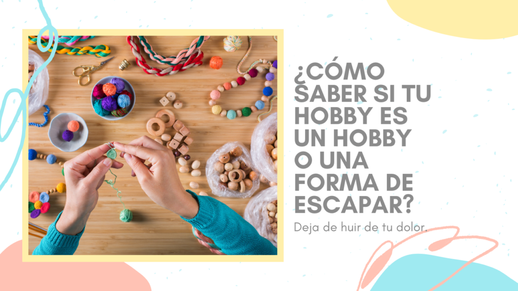 ¿tu hobby es una forma de escape?